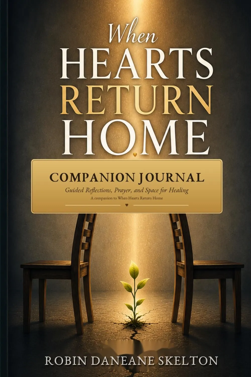 Front cover of When Hearts Return Home Companion Journal by Robin Daneane Skelton