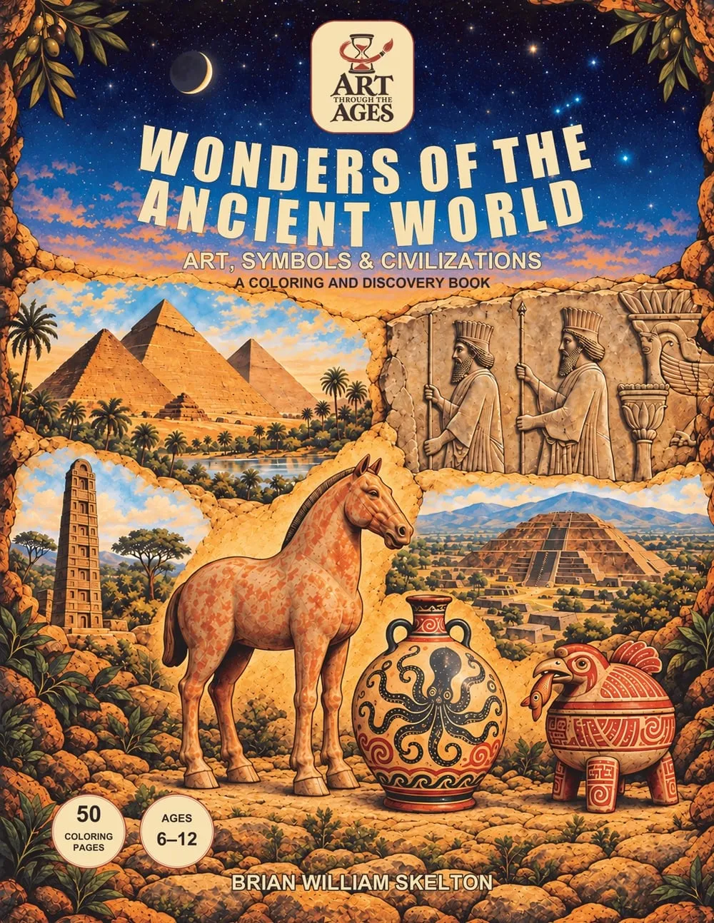 Front cover of Wonders of the Ancient World: Art, Symbols & Civilizations by Brian William Skelton